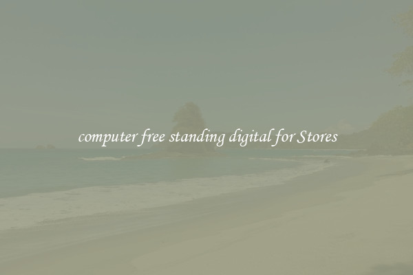 computer free standing digital for Stores