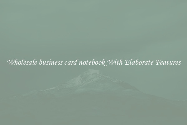Wholesale business card notebook With Elaborate Features