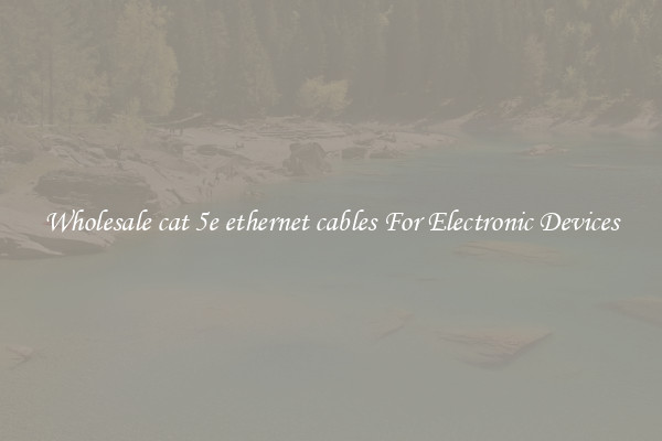 Wholesale cat 5e ethernet cables For Electronic Devices