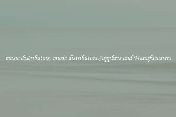 music distributors, music distributors Suppliers and Manufacturers