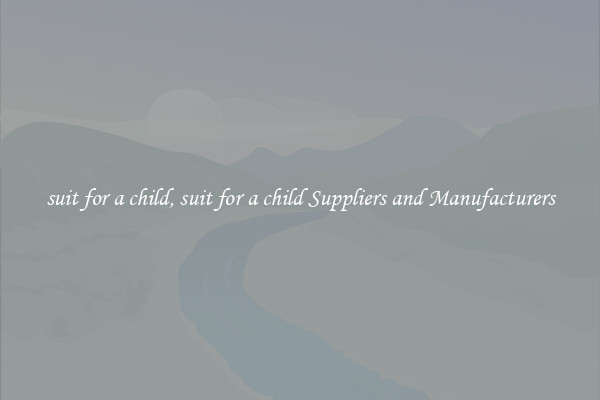 suit for a child, suit for a child Suppliers and Manufacturers