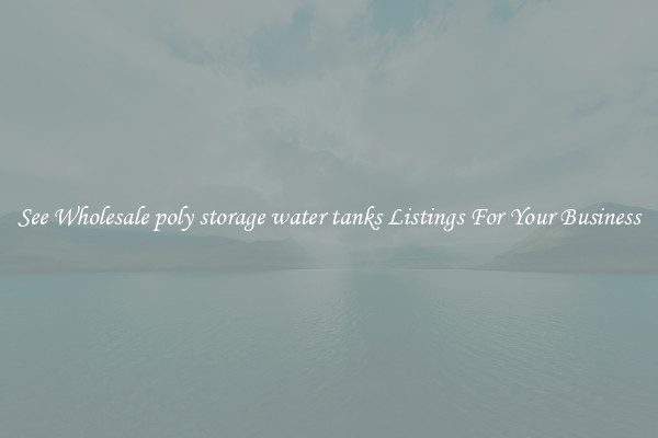 See Wholesale poly storage water tanks Listings For Your Business