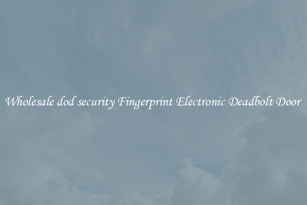 Wholesale dod security Fingerprint Electronic Deadbolt Door 