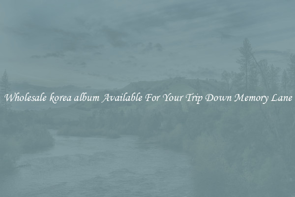 Wholesale korea album Available For Your Trip Down Memory Lane