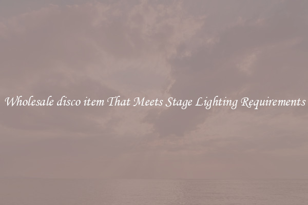 Wholesale disco item That Meets Stage Lighting Requirements