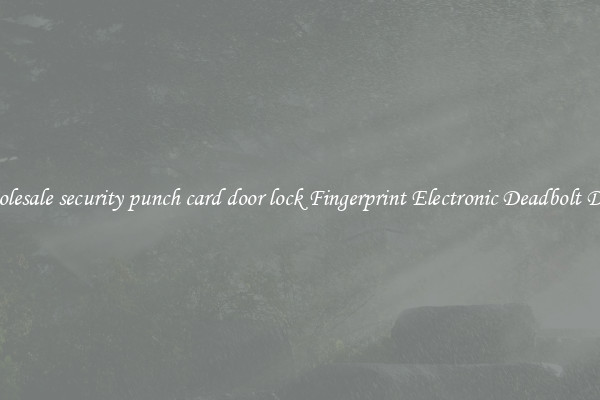 Wholesale security punch card door lock Fingerprint Electronic Deadbolt Door 