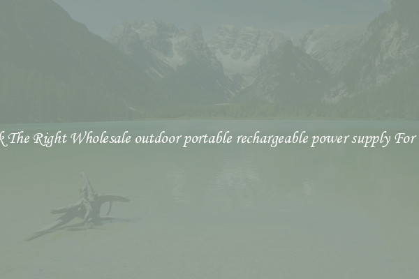Pick The Right Wholesale outdoor portable rechargeable power supply For You