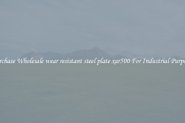Purchase Wholesale wear resistant steel plate xar500 For Industrial Purposes