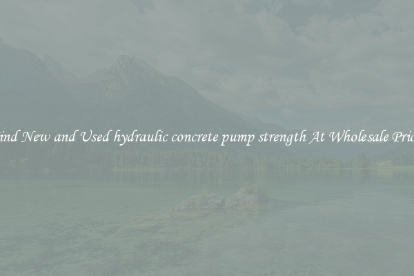Find New and Used hydraulic concrete pump strength At Wholesale Prices