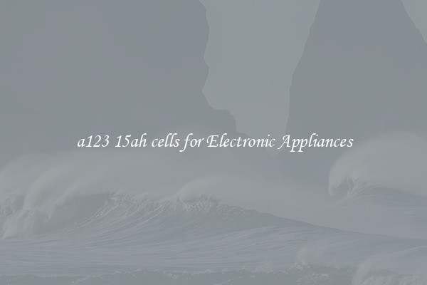 a123 15ah cells for Electronic Appliances