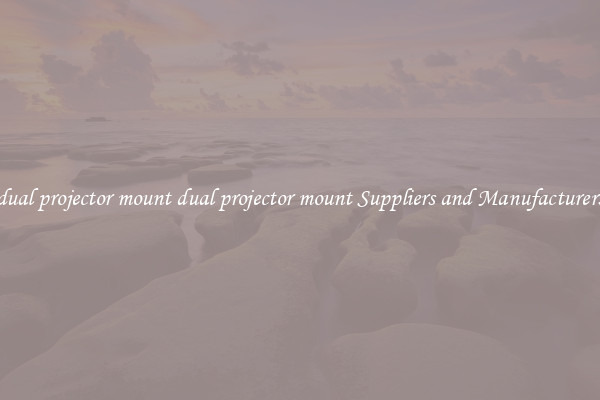 dual projector mount dual projector mount Suppliers and Manufacturers