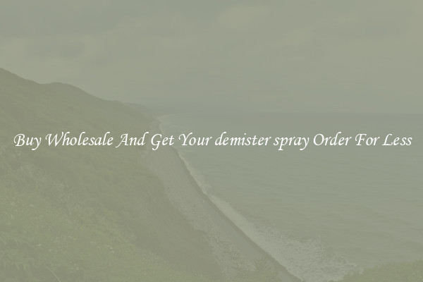 Buy Wholesale And Get Your demister spray Order For Less