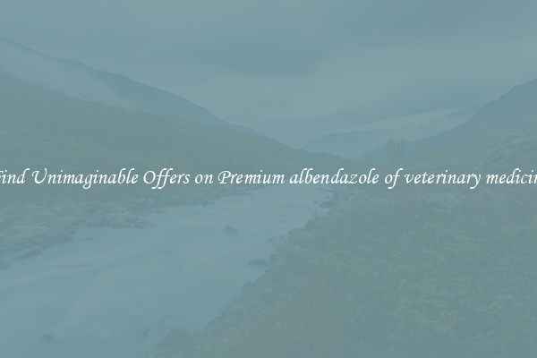 Find Unimaginable Offers on Premium albendazole of veterinary medicine