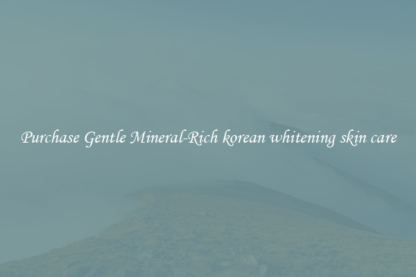 Purchase Gentle Mineral-Rich korean whitening skin care