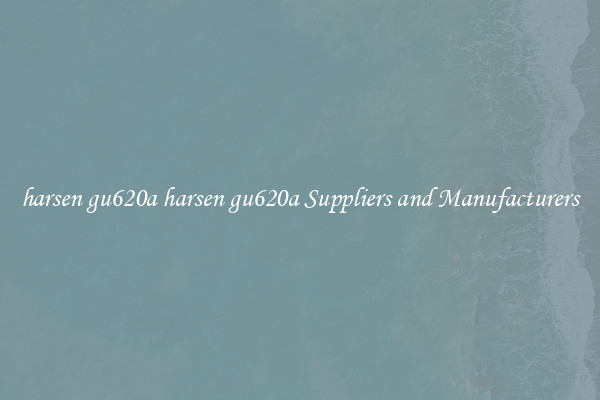 harsen gu620a harsen gu620a Suppliers and Manufacturers
