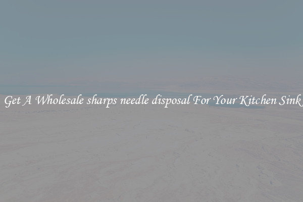 Get A Wholesale sharps needle disposal For Your Kitchen Sink